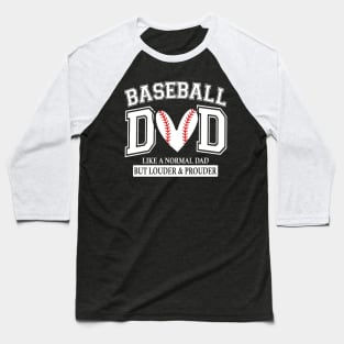Baseball Dad Like A Normal Dad But Louder And Prouder Baseball T-Shirt